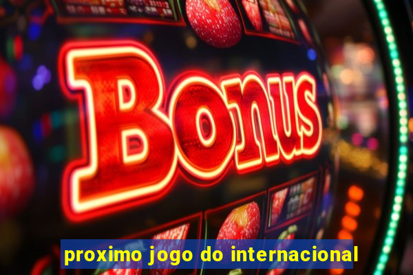 proximo jogo do internacional